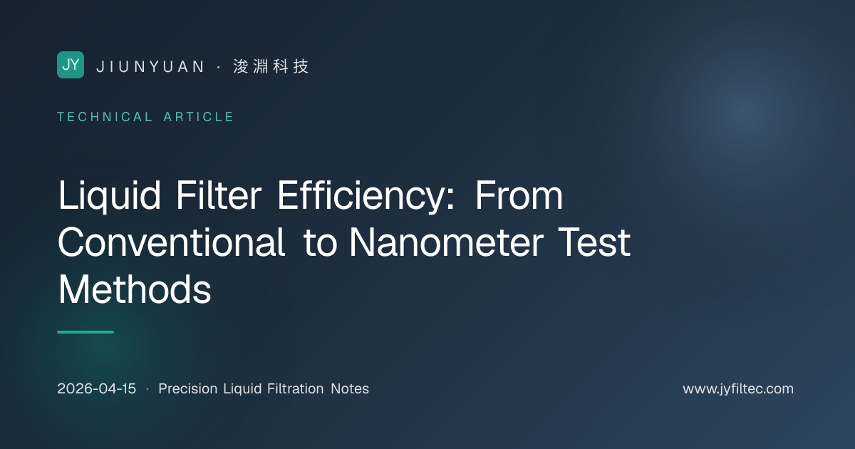 Liquid Filter Efficiency: From Conventional to Nanometer Test Methods ...